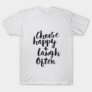 Choose Happy and Laugh Often T-Shirt